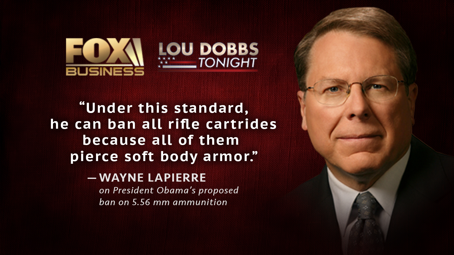 NRA Executive Vice President Wayne LaPierre on Lou Dobbs: Obama, a U.S. President who hates the Second Amendment