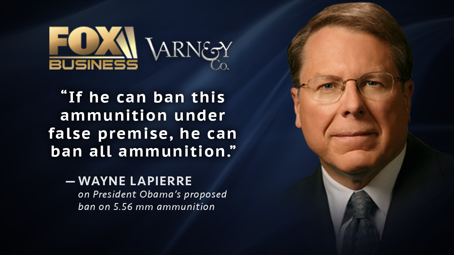 LaPierre on Proposed AR-15 Ammo Ban: 'Obama Hates the 2nd Amendment'