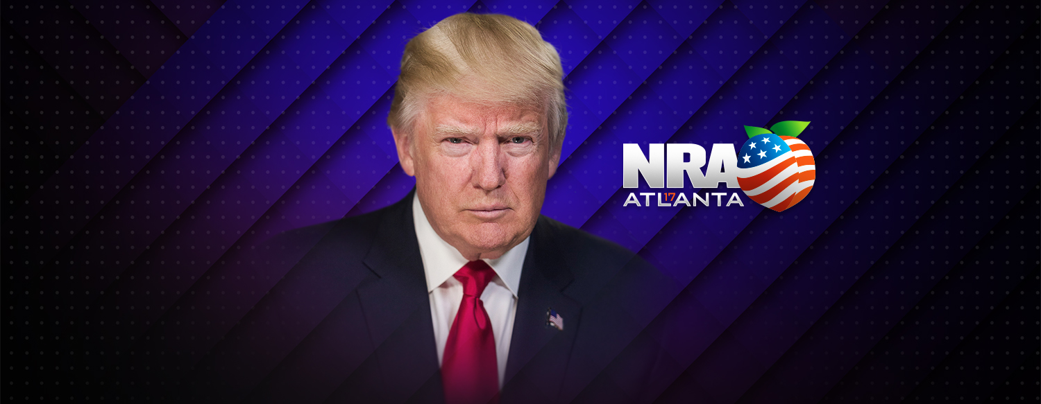 President Donald Trump: 2017 NRA-ILA Leadership Forum